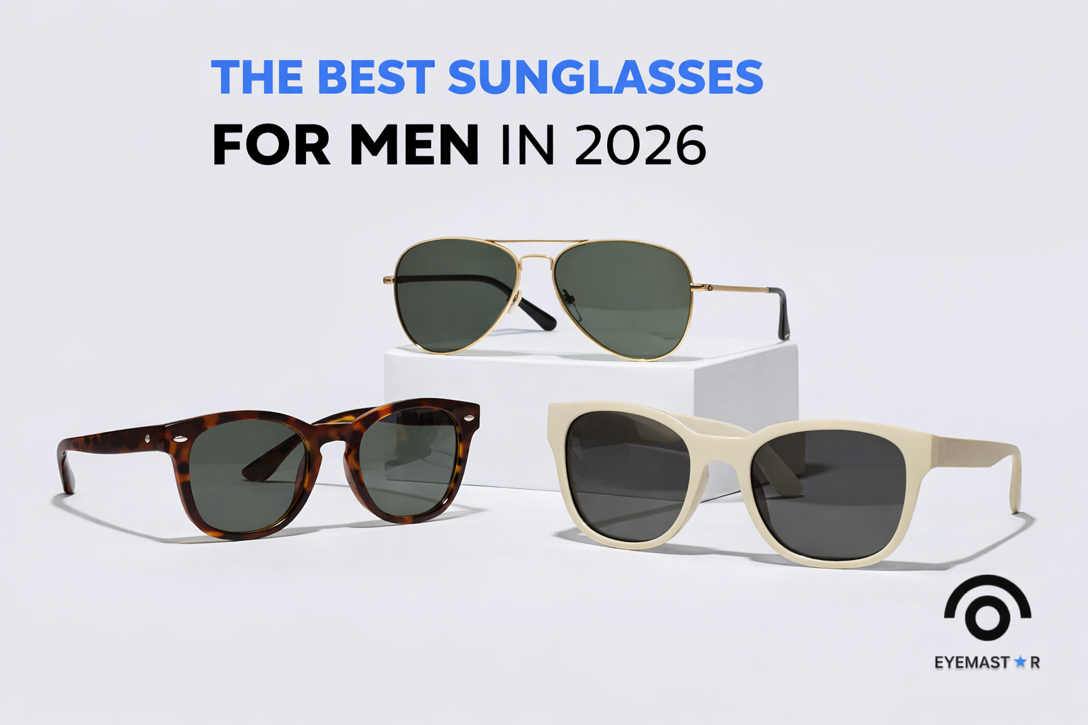The Best Sunglasses for Men in 2026